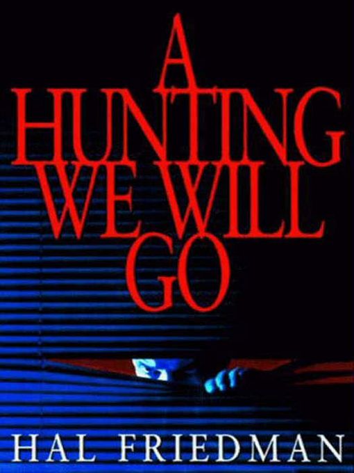 Title details for A Hunting We Will Go by Hal Friedman - Available